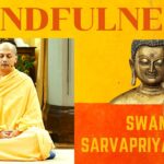 sarvapriyananda-mindfulness (Mindfulness Meditation | Swami Sarvapriyananda)